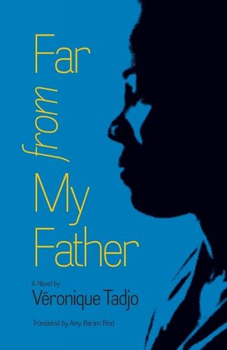 Far from My Father - CARAF Books: Caribbean and African Literature translated from the French (Paperback)