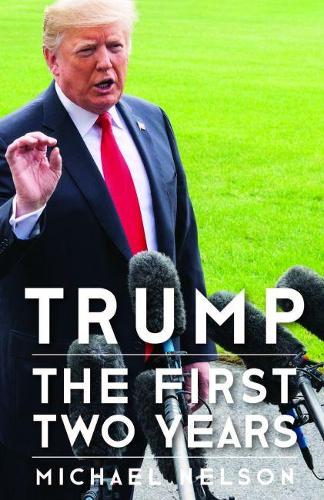 Trump: The First Two Years - Miller Center Studies on the Presidency (Paperback)