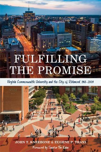 Fulfilling the Promise: Virginia Commonwealth University and the City of Richmond, 1968-2009 (Hardback)