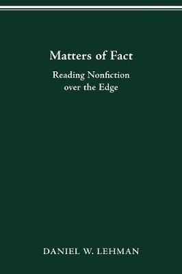 Matters of Fact: Reading Nonfiction Over the Edge - Theory & Interpretation of Narrative S. (Paperback)