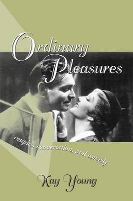 Ordinary Pleasures: Couples, Conversation and Comedy - Theory & Interpretation of Narrative S. (Paperback)