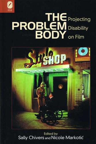 The Problem Body: Projecting Disability on Film (Paperback)