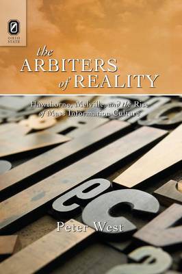 Arbiters of Reality: Hawthorne, Melville, and the Rise of Mass Information Culture (Paperback)