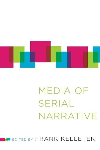 Media of Serial Narrative - Theory Interpretation Narrativ (Paperback)