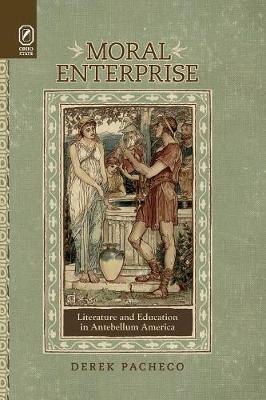 Moral Enterprise: Literature and Education in Antebellum America (Paperback)
