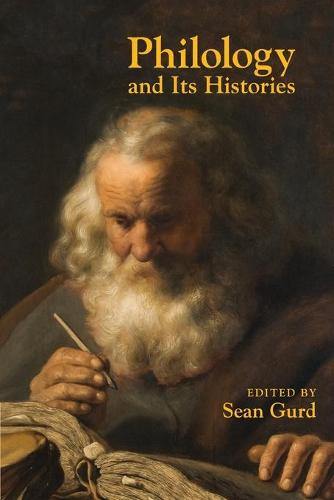 Philology and Its Histories - Classical Memories/Modern Identitie (Paperback)