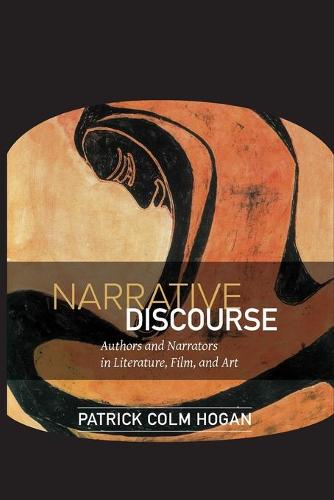 Narrative Discourse: Authors and Narrators in Literature, Film, and Art - Theory Interpretation Narrativ (Paperback)