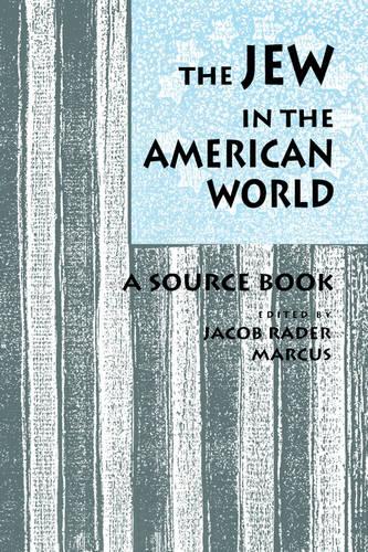The Jew in the American World: A Source Book (Paperback)