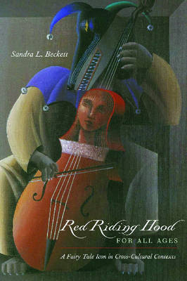 Red Riding Hood for All Ages: A Fairy-tale Icon in Cross-cultural Contexts - Series in Fairy-Tale Studies (Paperback)