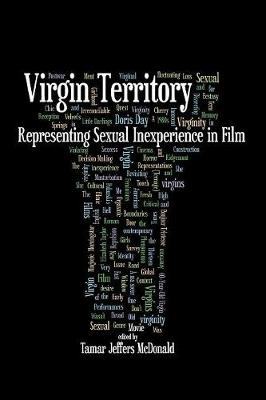 Virgin Territory: Representing Sexual Inexperience in Film - Contemporary Approaches to Film and Media Series (Paperback)