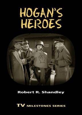 Hogan's Heroes - TV Milestones Series (Paperback)