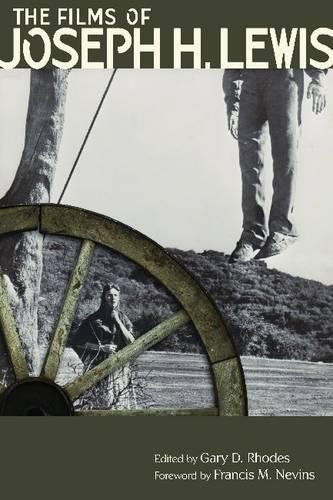 The Films of Joseph H. Lewis - Contemporary Approaches to Film and Media Series (Paperback)