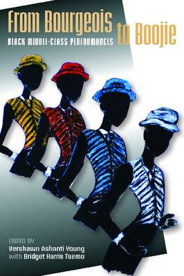 From Bourgeois to Boojie: Black Middle-Class Performances (Paperback)