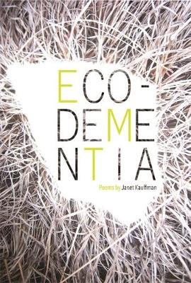 Eco-Dementia - Made in Michigan Writers Series (Paperback)