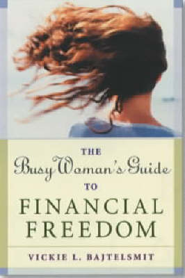 The Busy Woman's Guide to Financial Freedom (Hardback)