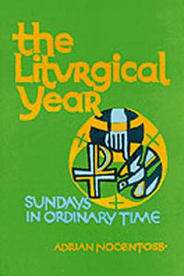 The Liturgical Year: Sundays Nine to Thirty-four in Ordinary Time v. 4 (Paperback)