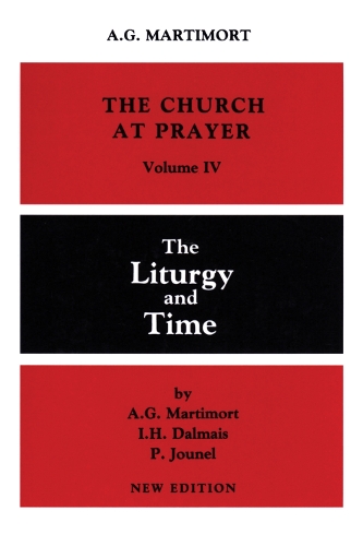 The Church at Prayer: Volume IV: The Liturgy and Time - Church At Prayer 4 (Paperback)