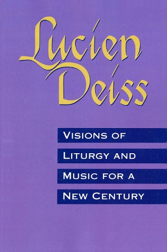 Visions of Liturgy and Music for a New Century (Paperback)