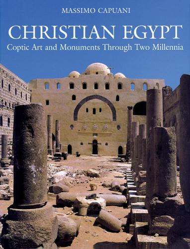 Christian Egypt: Coptic Art and Monuments Through Two Millennia (Hardback)