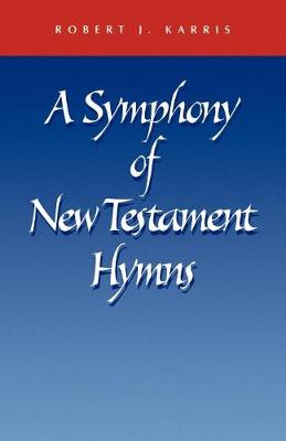 A Symphony of New Testament Hymns (Paperback)