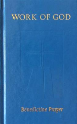 Work Of God: Benedictine Prayer (Hardback)