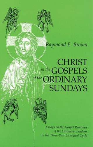 Christ in the Gospels of the Ordinary Sundays: Essays on the Gospel Readings of the Ordinary Sundays in the Three-Year Liturgical Cycle (Paperback)