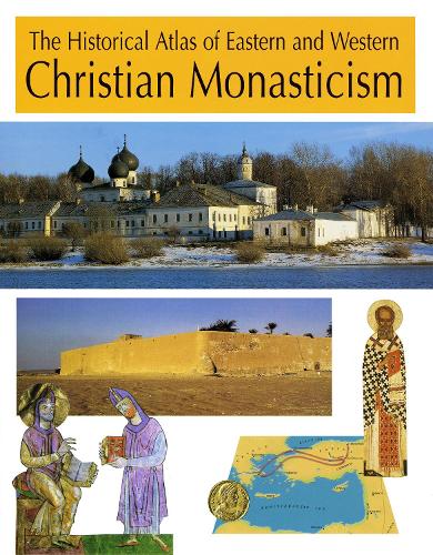 The Historical Atlas of Eastern and Western Monasticism (Hardback)