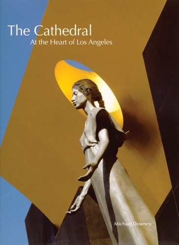 The Cathedral: At the Heart of Los Angeles (Paperback)
