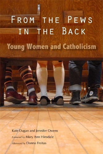 From the Pews in the Back: Young Women and Catholicism (Paperback)