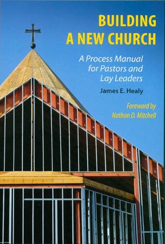Building a New Church: A Process Manual for Pastors and Lay Leaders (Paperback)