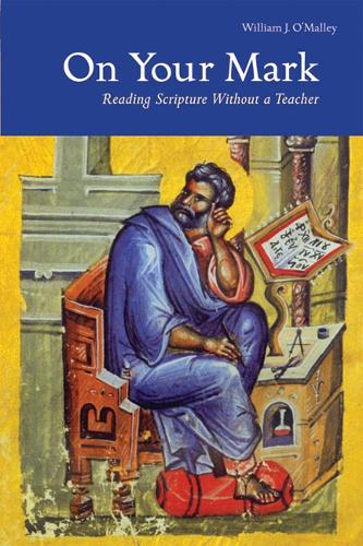 On Your Mark: Reading Scripture Without a Teacher (Paperback)