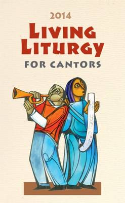 Living Liturgy for Cantors 2014: Year A (Paperback)