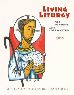 Living Liturgy: Year B: Spirituality, Celebration, and Catechesis for Sundays and Solemnities (Paperback)