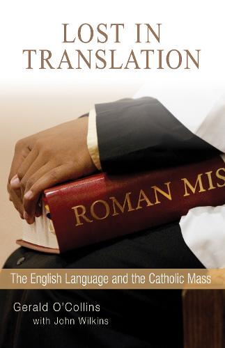 Lost in Translation: The English Language and the Catholic Mass (Paperback)