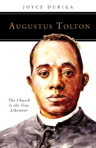 Augustus Tolton: The Church Is the True Liberator - People of God (Paperback)