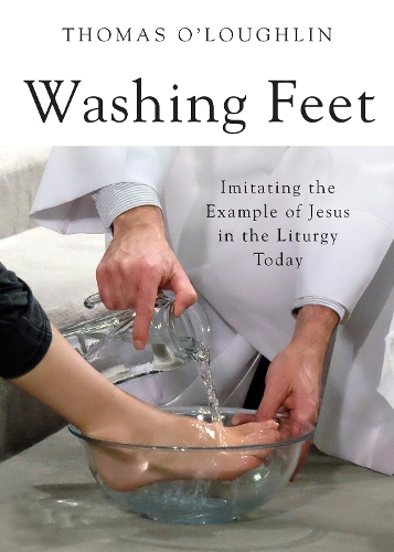 Washing Feet: Imitating the Example of Jesus in the Liturgy Today (Paperback)