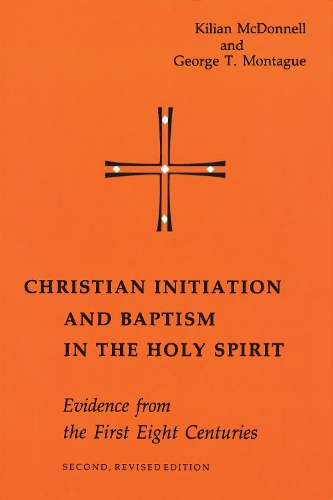 Christian Initiation and Baptism in the Holy Spirit: Second Revised Edition (Paperback)