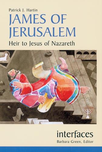 James Of Jerusalem: Heir to Jesus of Nazareth - Interfaces (Paperback)