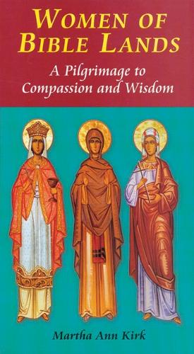 Women of Bible Lands: A Pilgrimage to Compassion and Wisdom (Paperback)
