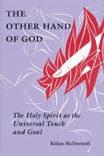 The Other Hand of God: The Holy Spirit as the Universal Touch and Goal (Paperback)