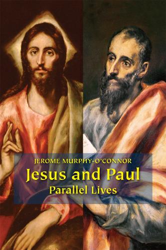 Jesus and Paul: Parallel Lives (Paperback)
