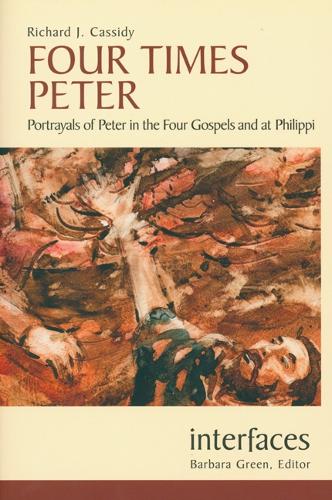 Four Times Peter: Portrayals of Peter in the Four Gospels and at Philippi - Interfaces (Paperback)
