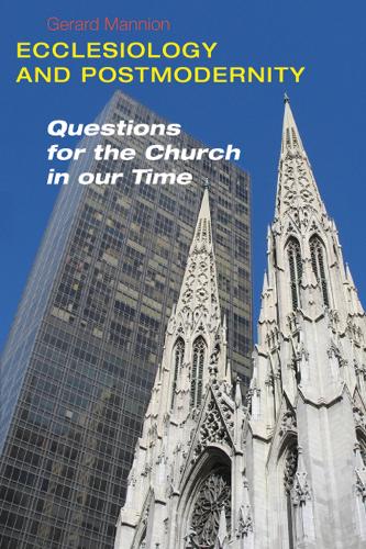 Ecclesiology and Postmodernity: Questions for the Church in Our Time (Paperback)