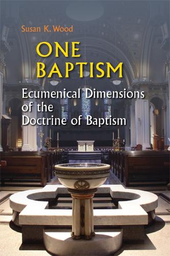 One Baptism: Ecumenical Dimensions of the Doctrine of Baptism (Paperback)