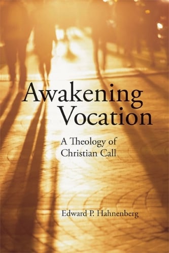 Awakening Vocation: A Theology of Christian Call (Paperback)
