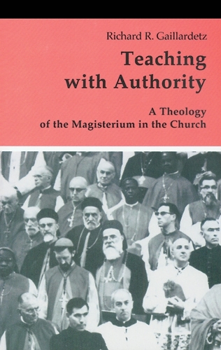 Teaching with Authority: A Theology of the Magisterium in the Church (Paperback)