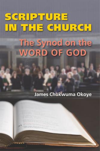 Scripture in the Church: The Synod on the Word of God (Paperback)