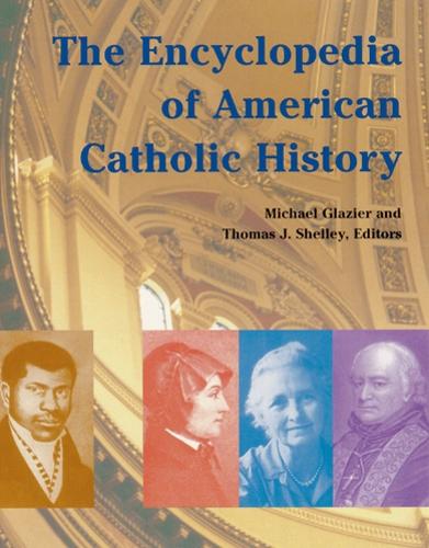 The Encyclopedia of American Catholic History (Hardback)
