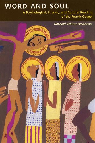 Word and Soul: A Psychological, Literary and Cultural Reading of the Fourth Gospel (Paperback)