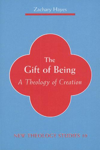 The Gift of Being: A Theology of Creation (Paperback)